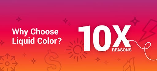  Top 10 Reasons to Choose Liquid Colour