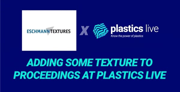 Adding Some Texture to Proceedings at Plastics Live
