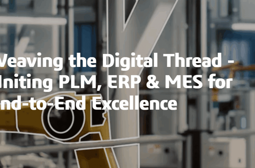  Weaving the Digital Thread with Dassault Systèmes and DELMIAWorks