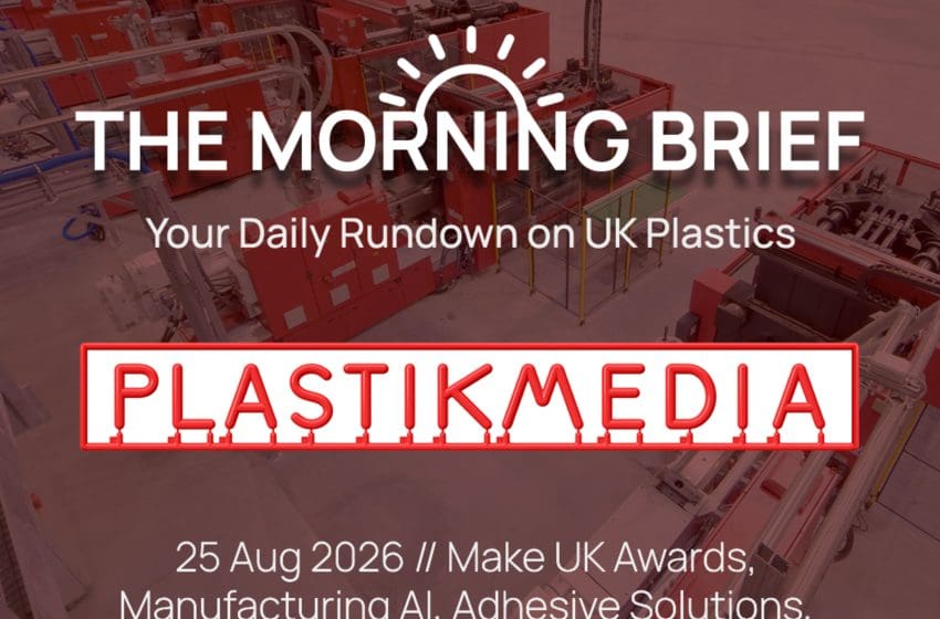  25 Aug 2026 // Make UK Awards, Manufacturing AI, Adhesive Solutions, and Flexible Packaging Recycling