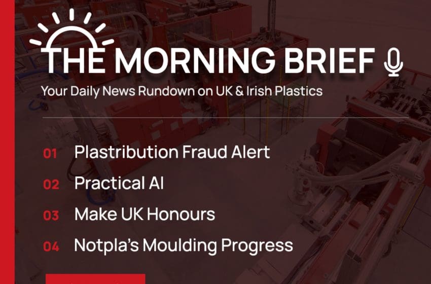  29 Sep 2026 // Plastribution Fraud Alert, Practical AI, Make UK Honours, and Notpla’s Moulding Progress